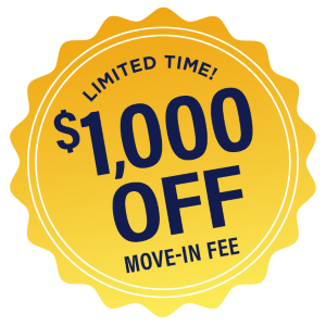 Limited Time - $1,000 Off Move-In Fee!